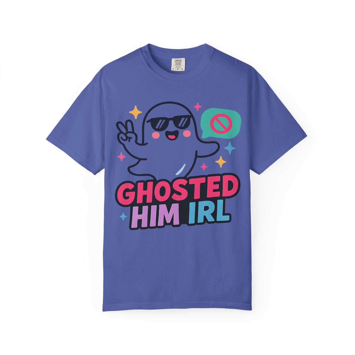 Ghosted Him IRL: Trendy Cartoon Ghost Illustration Comfort Colors Single Ladies
