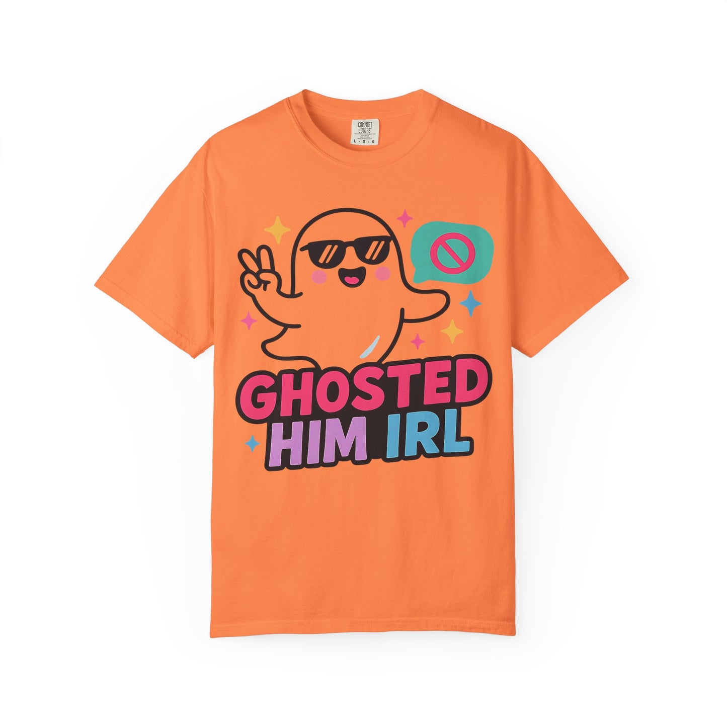 Ghosted Him IRL: Trendy Cartoon Ghost Illustration Comfort Colors Single Ladies