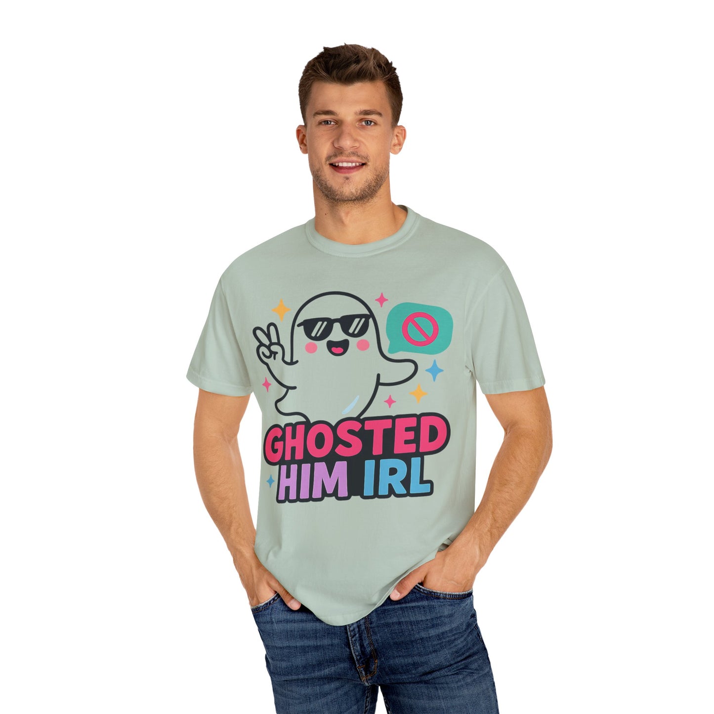 Ghosted Him IRL: Trendy Cartoon Ghost Illustration Comfort Colors Single Ladies