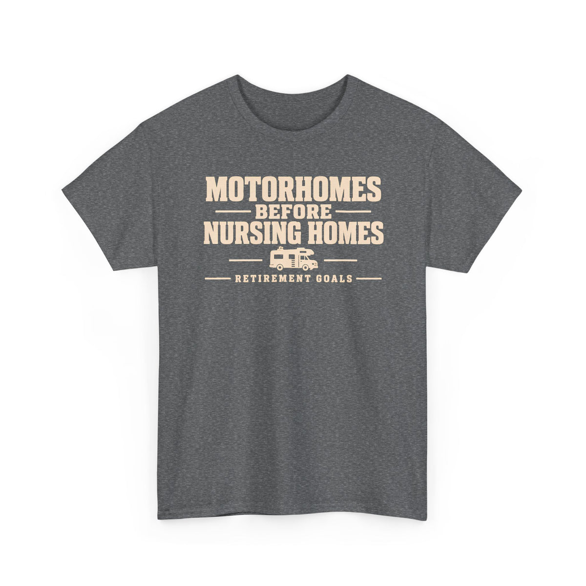 Motorhomes Before Nursing Homes Funny Camping Tee