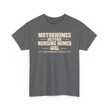 Motorhomes Before Nursing Homes Funny Camping Tee