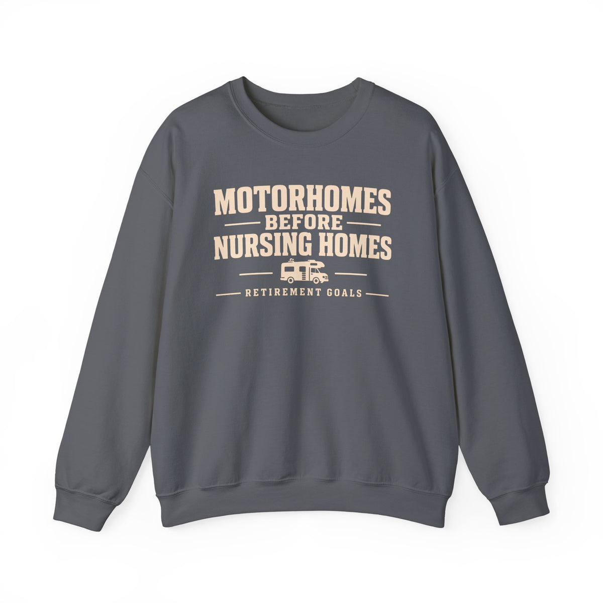 Motorhomes Before Nursing Homes Funny Camping Sweatshirt