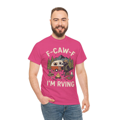 “F‑CAW‑F I’m RVing” Funny Camper Tee for RV Lovers