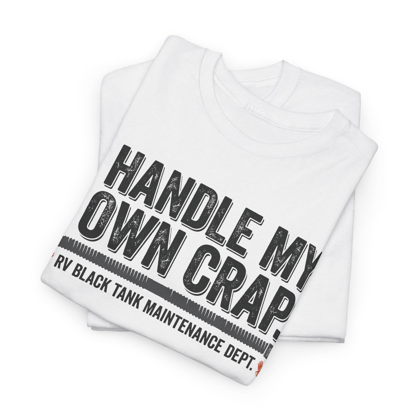I Handle My Own Crap Tee - Funny Military Tank Maintenance Dept. Graphic T-Shirt
