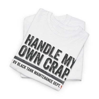 I Handle My Own Crap Tee - Funny Military Tank Maintenance Dept. Graphic T-Shirt