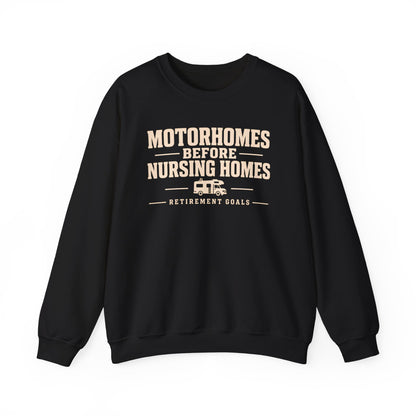 Motorhomes Before Nursing Homes Funny Camping Sweatshirt
