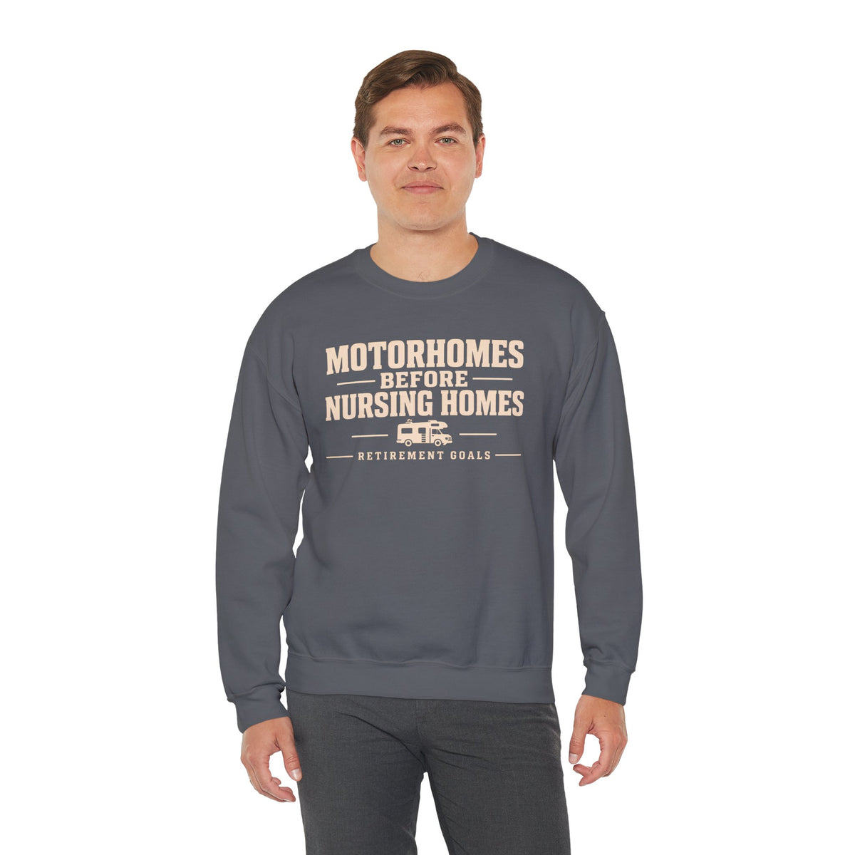 Motorhomes Before Nursing Homes Funny Camping Sweatshirt