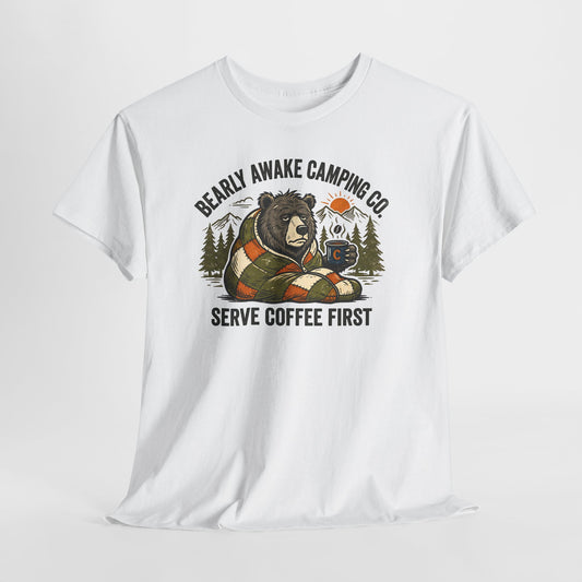 Bearly Awake Camping T-Shirt - "Serve Coffee First" Camping Tee