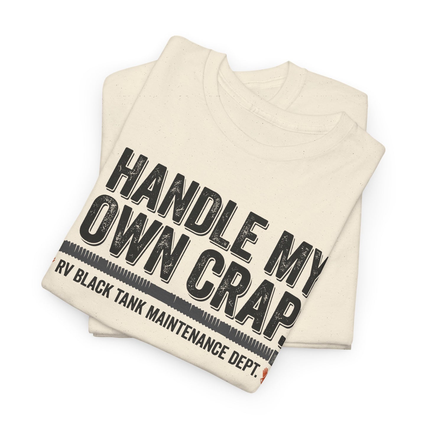I Handle My Own Crap Tee - Funny Military Tank Maintenance Dept. Graphic T-Shirt