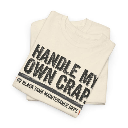 I Handle My Own Crap Tee - Funny Military Tank Maintenance Dept. Graphic T-Shirt