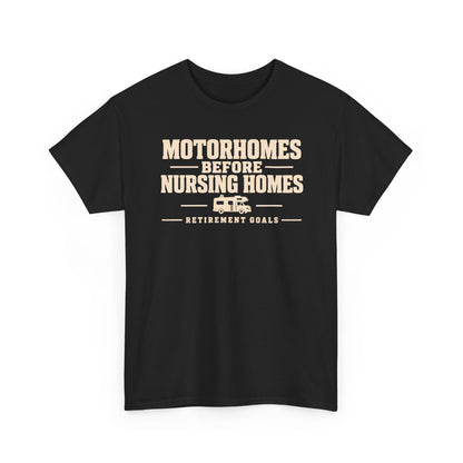 Motorhomes Before Nursing Homes Funny Camping Tee
