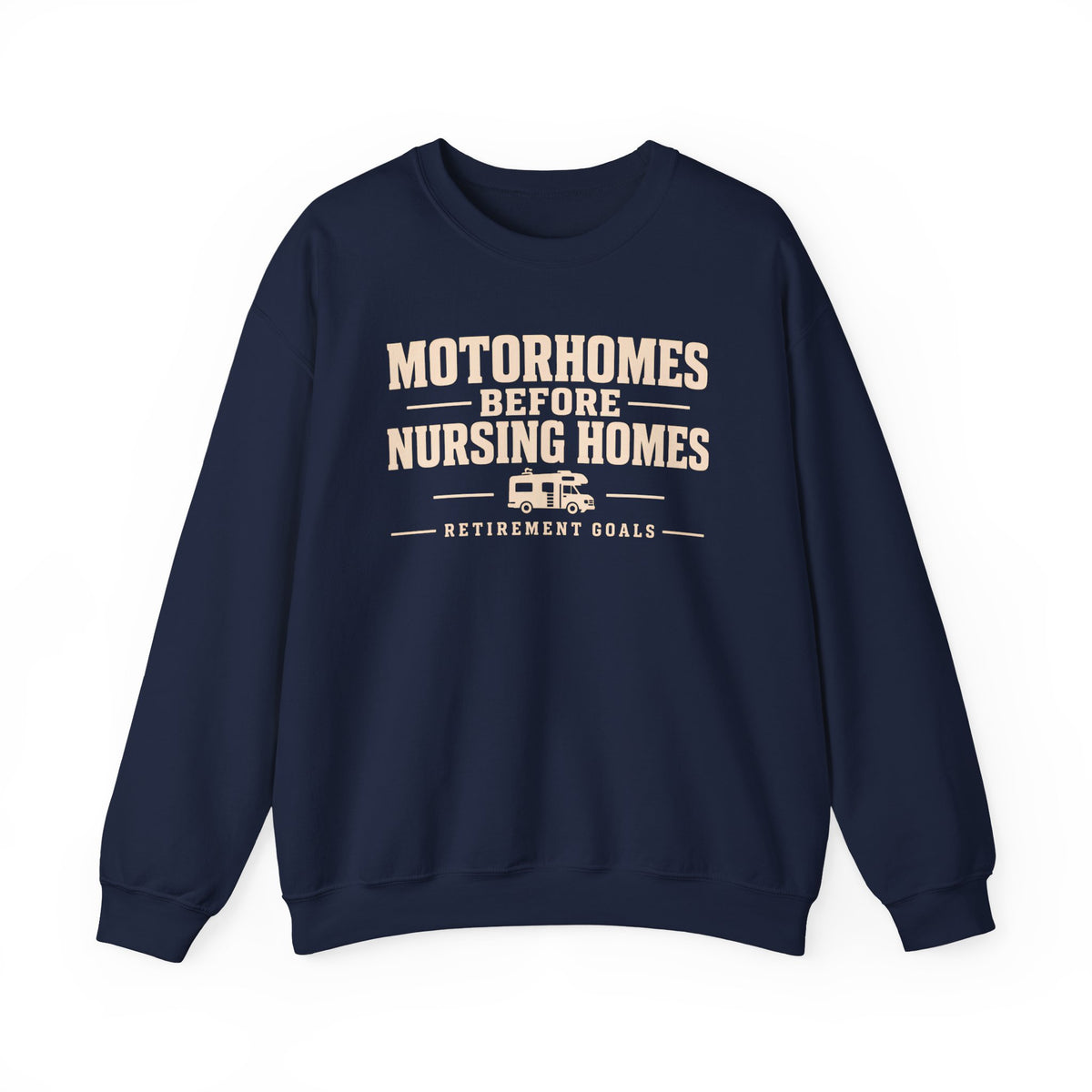 Motorhomes Before Nursing Homes Funny Camping Sweatshirt