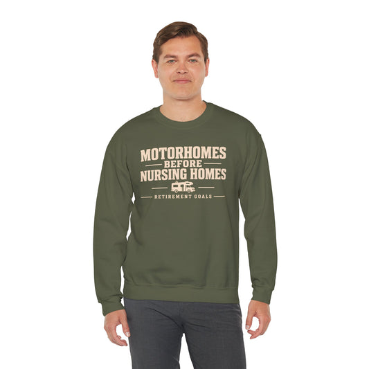Motorhomes Before Nursing Homes Funny Camping Sweatshirt