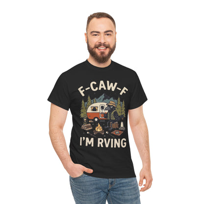 “F‑CAW‑F I’m RVing” Funny Camper Tee for RV Lovers
