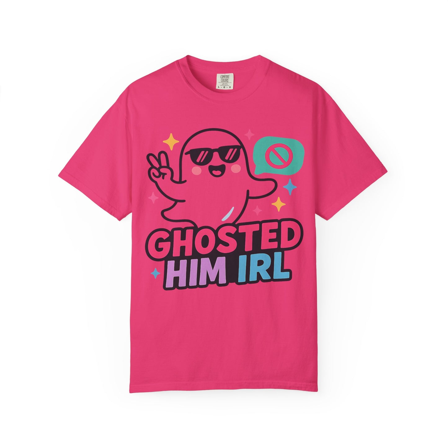 Ghosted Him IRL: Trendy Cartoon Ghost Illustration Comfort Colors Single Ladies