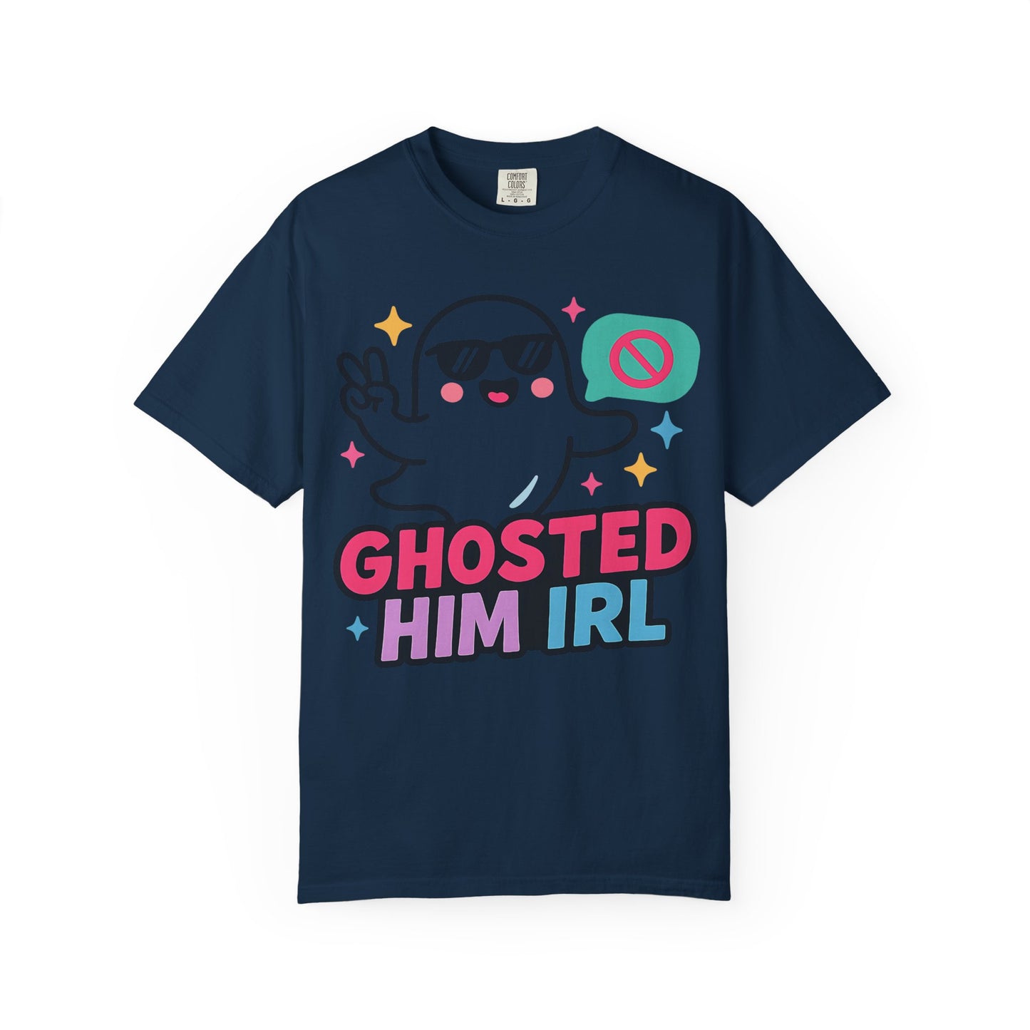 Ghosted Him IRL: Trendy Cartoon Ghost Illustration Comfort Colors Single Ladies