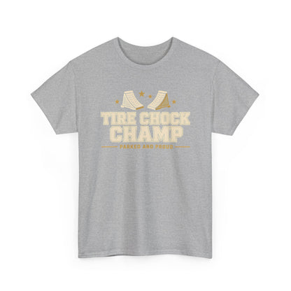 Tire Chock Champ Funny Camping Tee