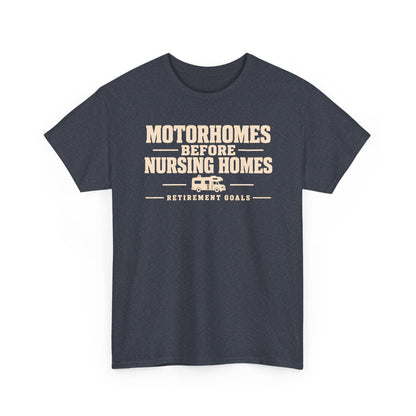 Motorhomes Before Nursing Homes Funny Camping Tee