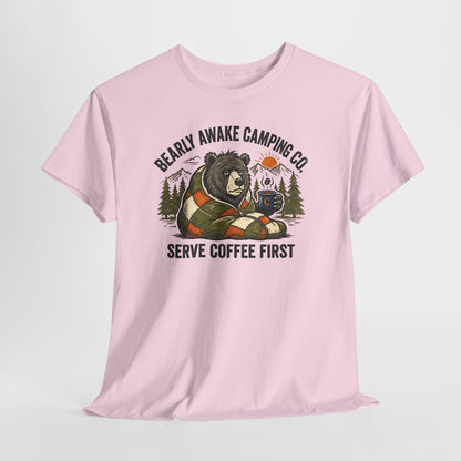 Bearly Awake Camping T-Shirt - "Serve Coffee First" Camping Tee