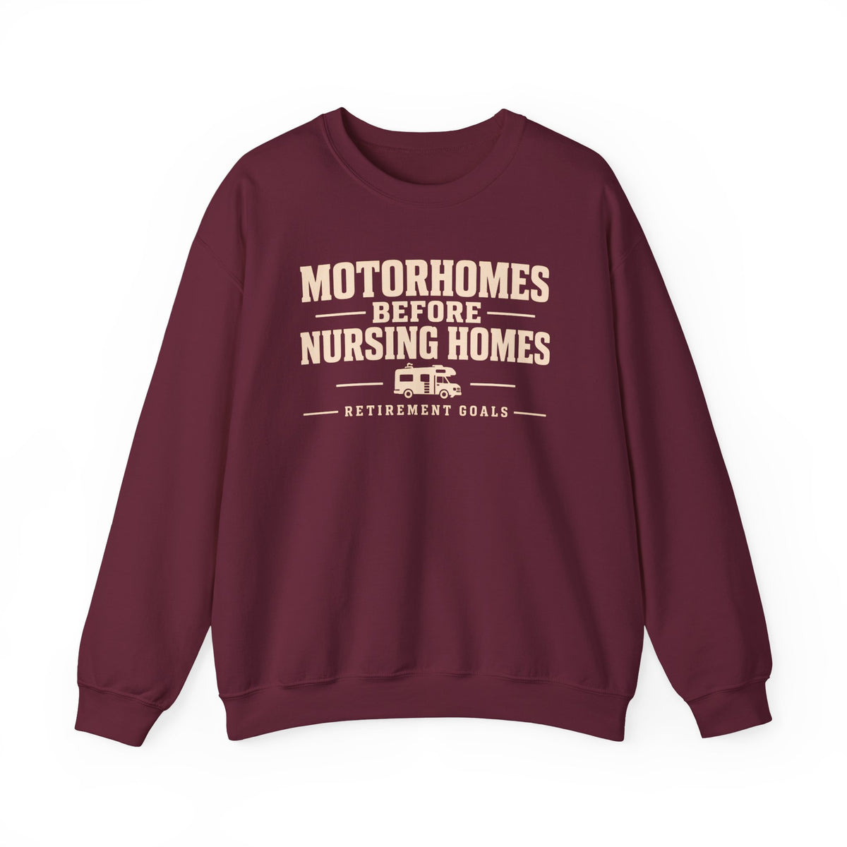 Motorhomes Before Nursing Homes Funny Camping Sweatshirt