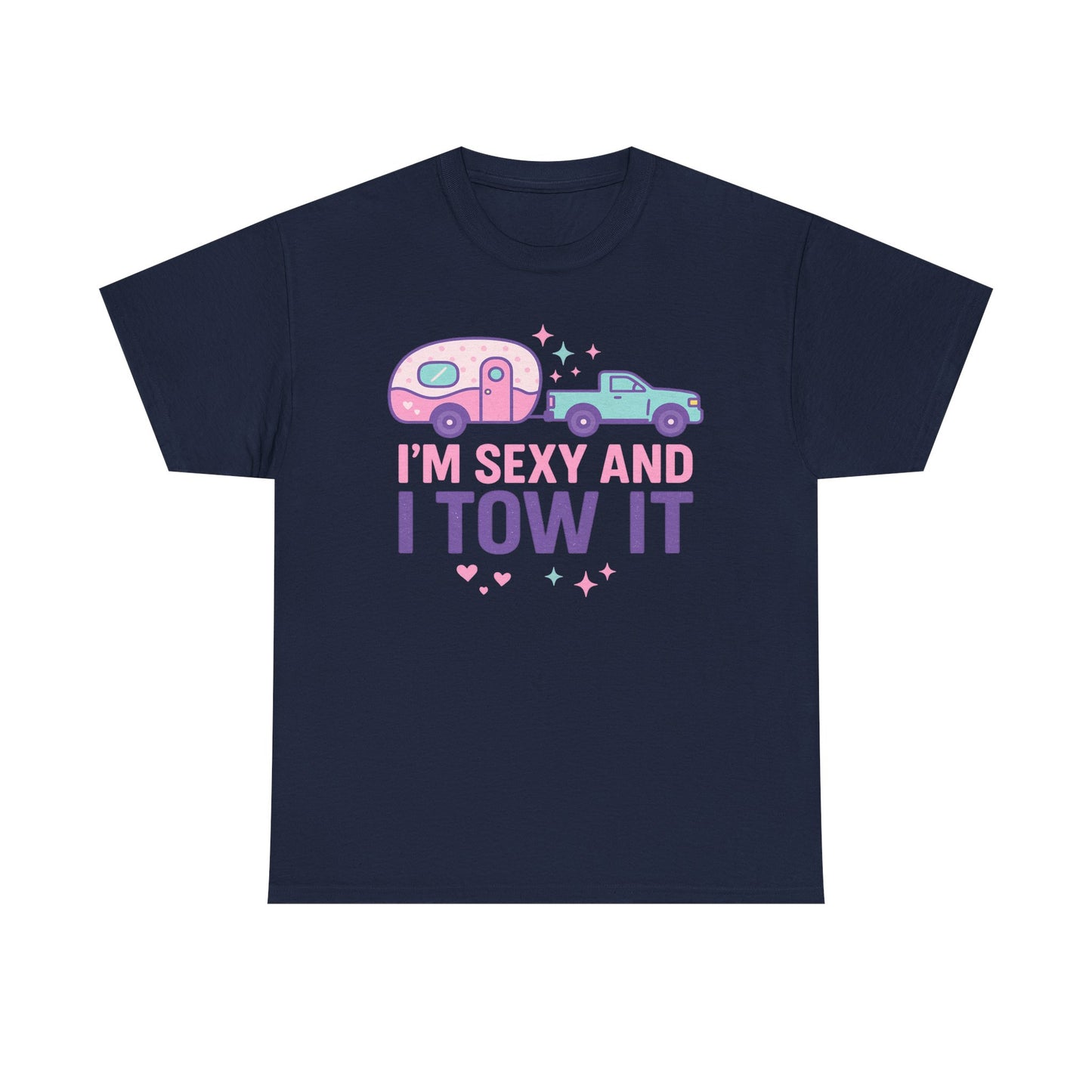 Sexy and I Tow It Gildan Tee