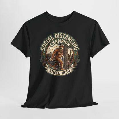 Social Distancing Champion Tee - Funny Bigfoot Sasquatch Shirt "Since 1850"