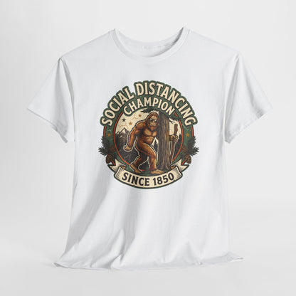 Social Distancing Champion Tee - Funny Bigfoot Sasquatch Shirt "Since 1850"