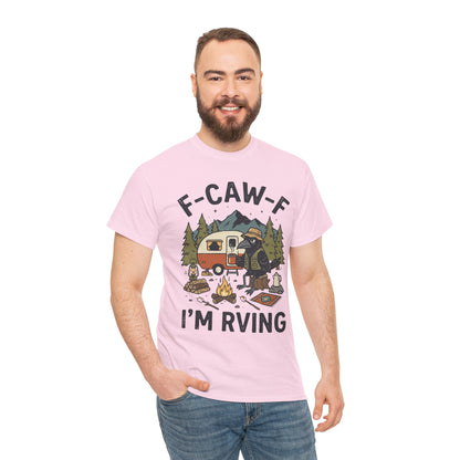 “F‑CAW‑F I’m RVing” Funny Camper Tee for RV Lovers