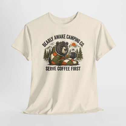 Bearly Awake Camping T-Shirt - "Serve Coffee First" Camping Tee