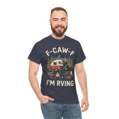 “F‑CAW‑F I’m RVing” Funny Camper Tee for RV Lovers
