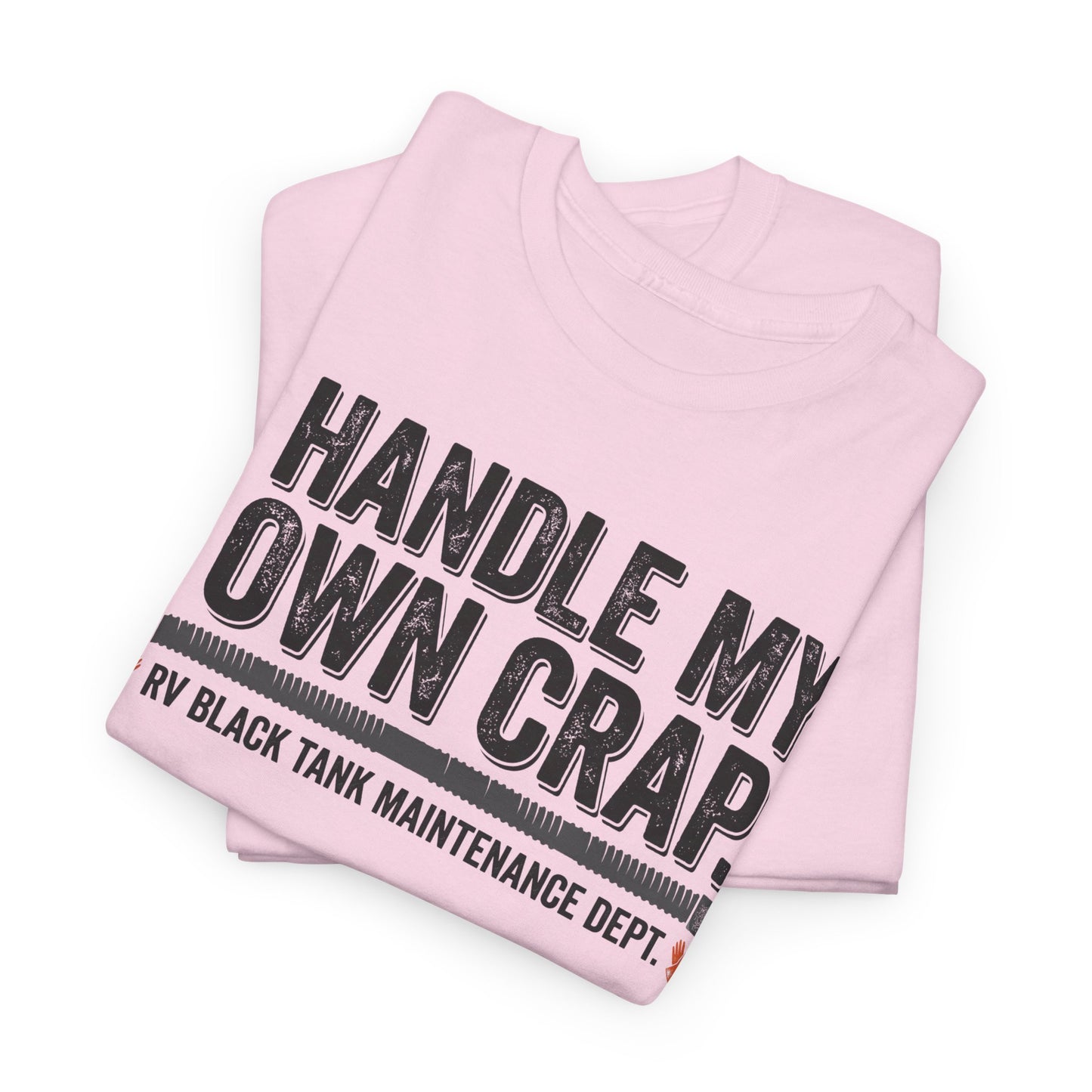 I Handle My Own Crap Tee - Funny Military Tank Maintenance Dept. Graphic T-Shirt