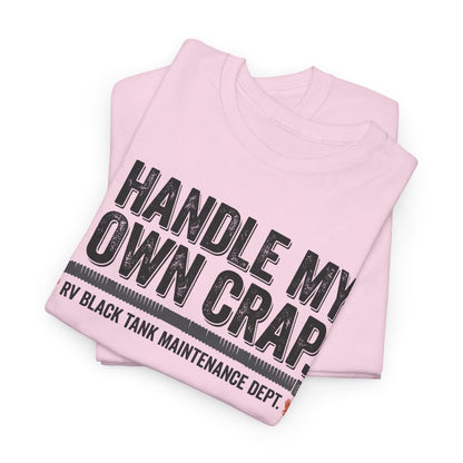 I Handle My Own Crap Tee - Funny Military Tank Maintenance Dept. Graphic T-Shirt