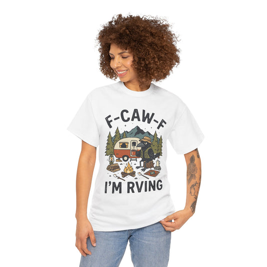 “F‑CAW‑F I’m RVing” Funny Camper Tee for RV Lovers