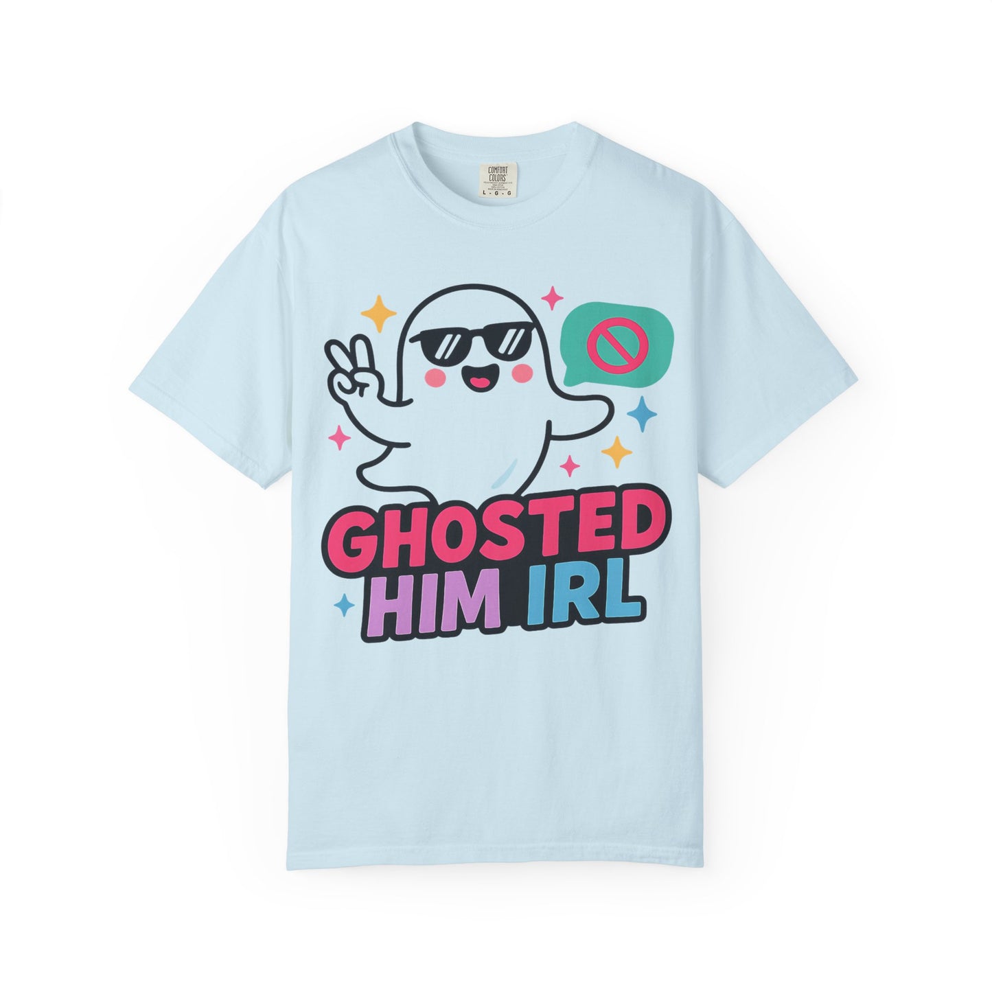 Ghosted Him IRL: Trendy Cartoon Ghost Illustration Comfort Colors Single Ladies