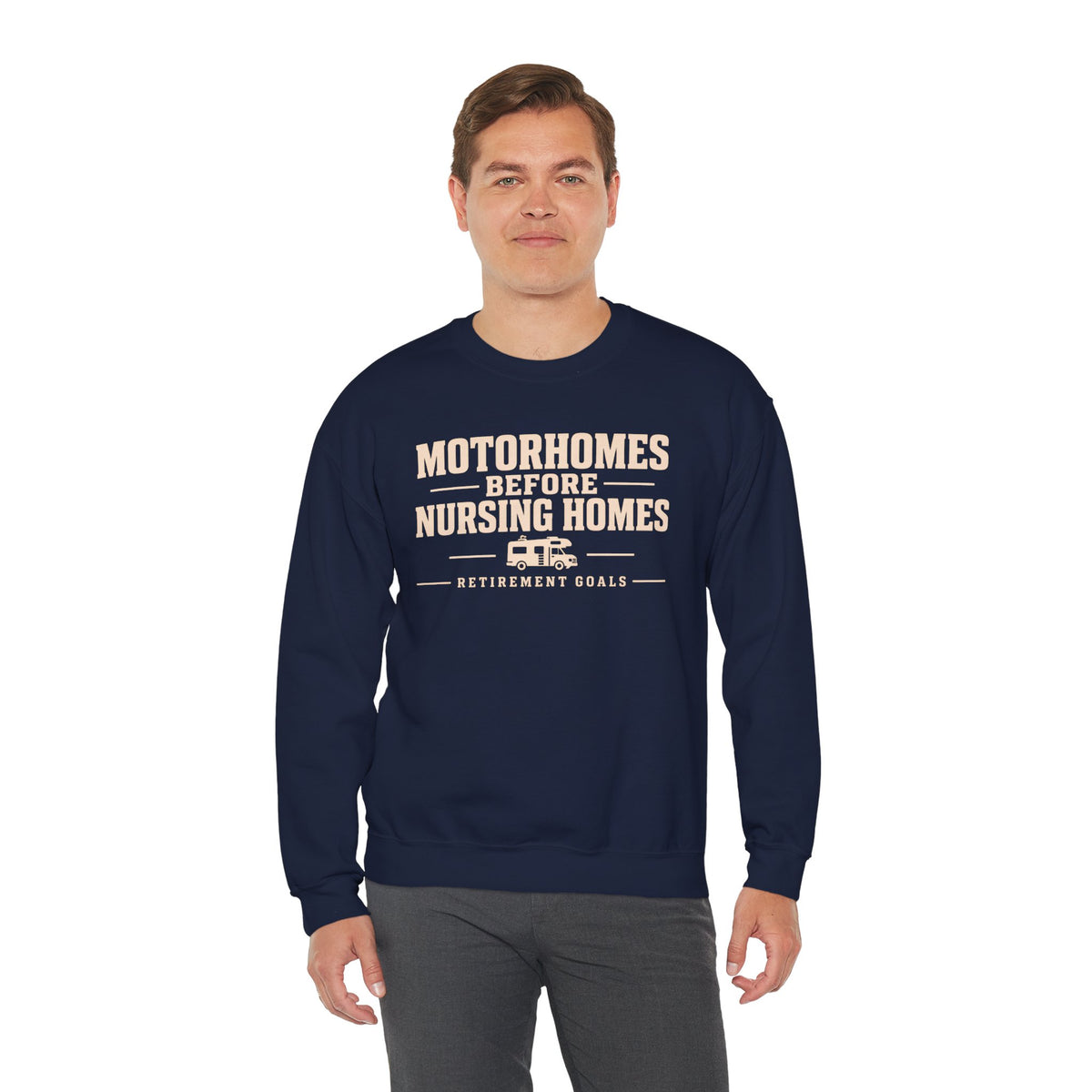 Motorhomes Before Nursing Homes Funny Camping Sweatshirt
