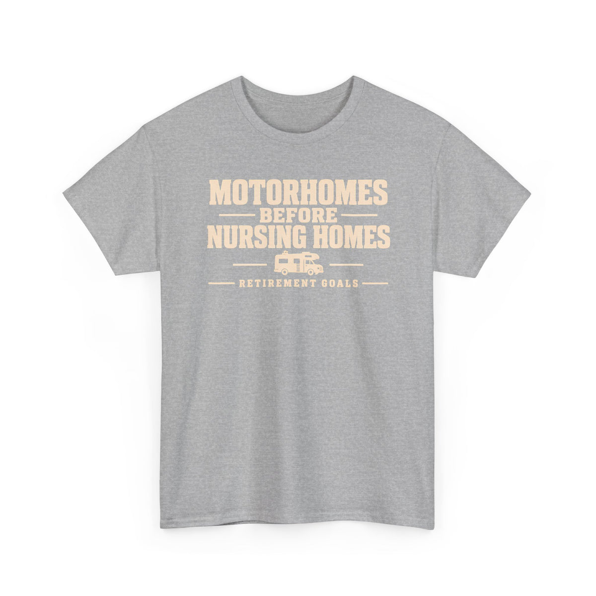 Motorhomes Before Nursing Homes Funny Camping Tee