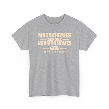 Motorhomes Before Nursing Homes Funny Camping Tee