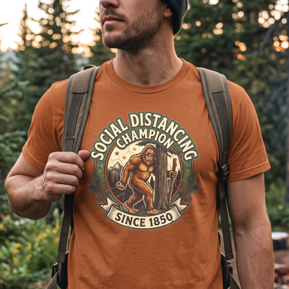 Social Distancing Champion Tee - Funny Bigfoot Sasquatch Shirt "Since 1850"