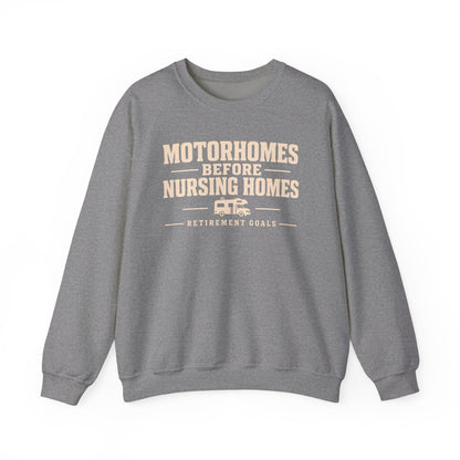 Motorhomes Before Nursing Homes Funny Camping Sweatshirt