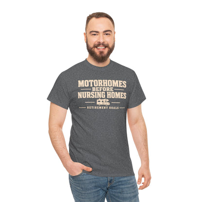 Motorhomes Before Nursing Homes Funny Camping Tee