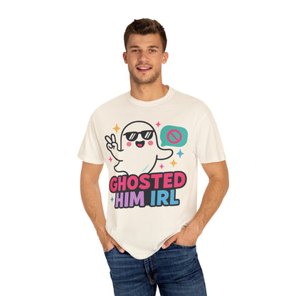Ghosted Him IRL: Trendy Cartoon Ghost Illustration Comfort Colors Single Ladies