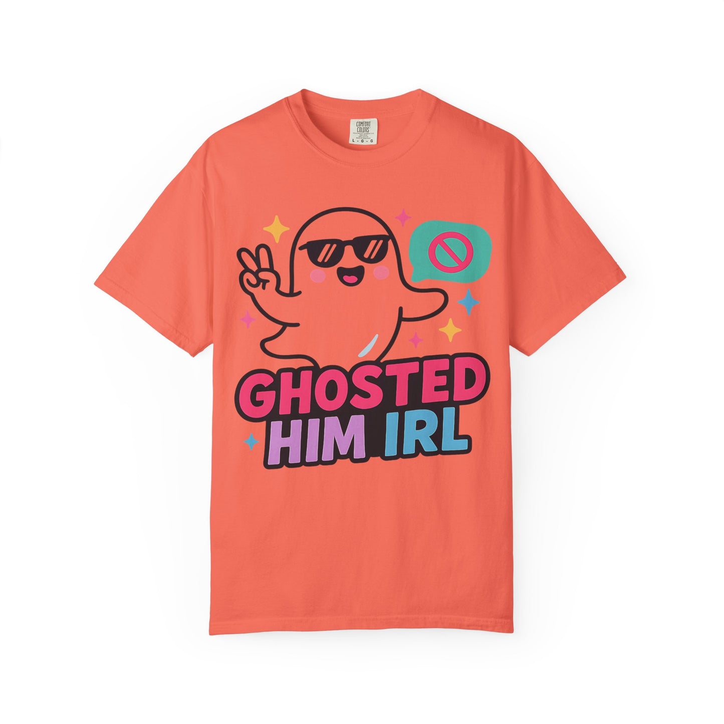 Ghosted Him IRL: Trendy Cartoon Ghost Illustration Comfort Colors Single Ladies