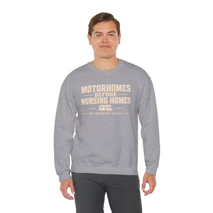 Motorhomes Before Nursing Homes Funny Camping Sweatshirt