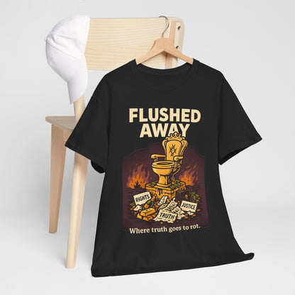 Flushed Away – Truth in the Toilet Tee