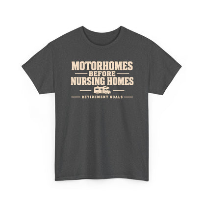 Motorhomes Before Nursing Homes Funny Camping Tee