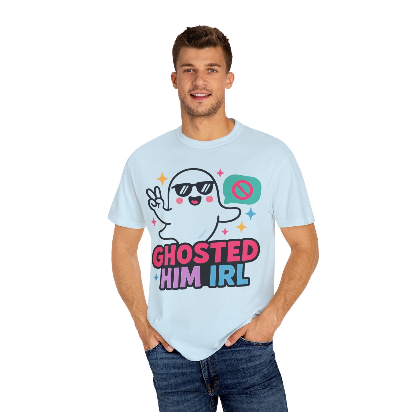 Ghosted Him IRL: Trendy Cartoon Ghost Illustration Comfort Colors Single Ladies