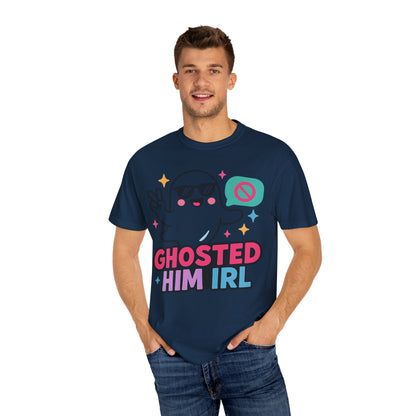 Ghosted Him IRL: Trendy Cartoon Ghost Illustration Comfort Colors Single Ladies