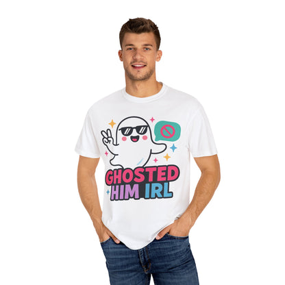 Ghosted Him IRL: Trendy Cartoon Ghost Illustration Comfort Colors Single Ladies