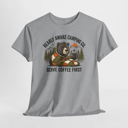 Bearly Awake Camping T-Shirt - "Serve Coffee First" Camping Tee