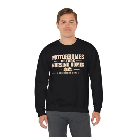 Motorhomes Before Nursing Homes Funny Camping Sweatshirt